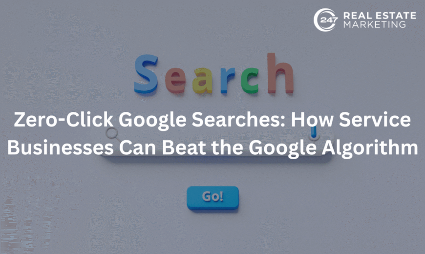 Zero-Click Google Searches: How Service Businesses Can Beat the Google Algorithm