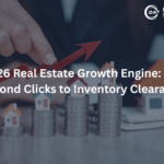 The 2026 Real Estate Growth Engine: Moving Beyond Clicks to Inventory Clearance