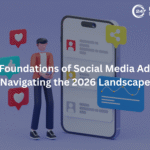 The New Foundations of Social Media Advertising: Navigating the 2026 Landscape
