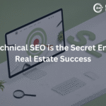Why Technical SEO is the Secret Engine of Real Estate Success